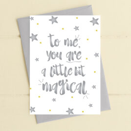 To Me You Are Magical Card
